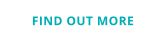 FIND OUT MORE