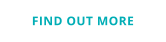 FIND OUT MORE